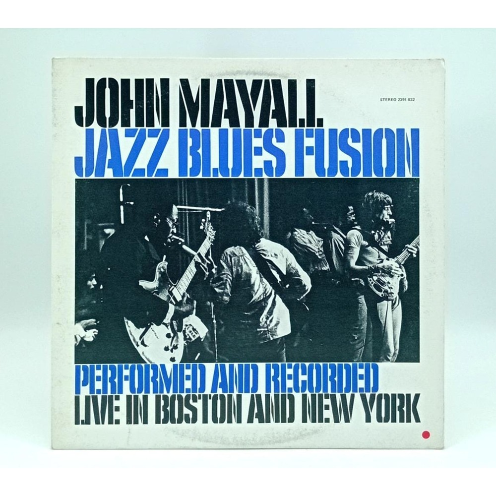 John Mayall – Jazz Blues Fusion (1972)‎ Vinyl LP 2391 032 – Live Boston/NY VG+